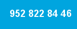 952 822 84 46